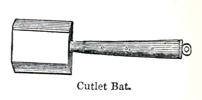 Eliza Acton Cutlet Bat